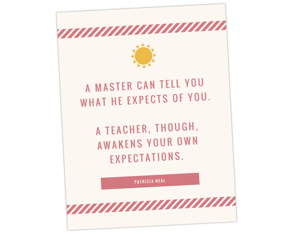 A master can tell you what he expects of you. A teacher awakens you own expectations teacher appreciation wall quote art for classroom decoration in pastel pink and yellow color scheme
