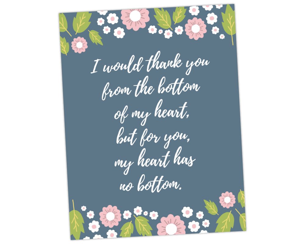 printable teacher appreciation gratitude sign saying I would thank you from the bottom of my heart, but for you, my heart has no bottom with pink and white floral pattern on top and bottom as borders