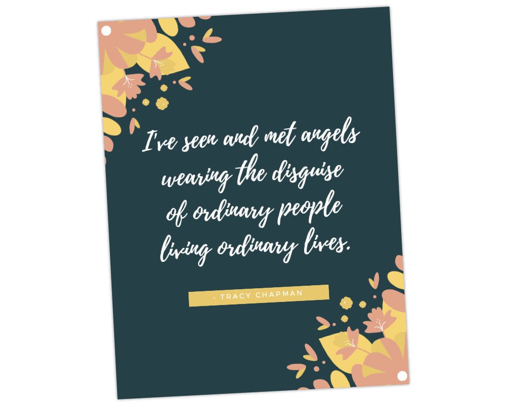 printable tracy chapman quote word art wall picture I've seen and met angels wearing the disguise of ordinary people living ordinary lives
