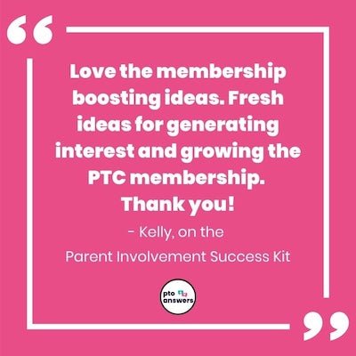 'love the membership boosting ideas. fresh ideas for generating interest and growing the pic membership. than you. Kelly on the parent involvement success kit'