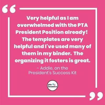 'very helpful as I am overwhelmed wiht the pta president position already. the templates are very helpful and I've used many of  them in my binder. the organizing it fosters is great. Addie on the president's success kit.'