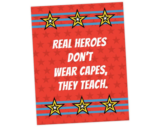 printable teacher appreciation sign in superhero theme: real heroes don't wear capes, they teach with red star background and yellow star and blue stripes for teacher appreciation week by pto answers