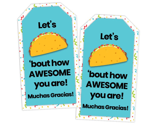 printable let's taco about how awesome you are appreciation gift tags with a confetti and blue background with taco and wording on the tag for end of school year teacher appreciation week