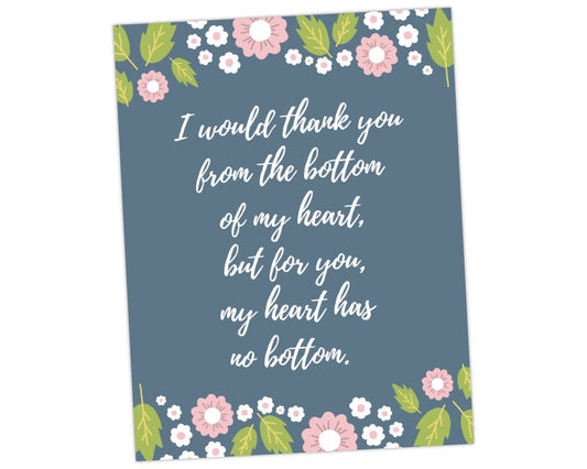 printable teacher appreciation gratitude sign saying I would thank you from the bottom of my heart, but for you, my heart has no bottom with pink and white floral pattern on top and bottom as borders for teacher appreciation week by pto answers