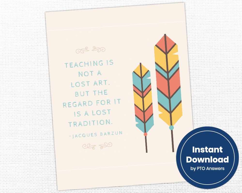 Jacques Barzun Quote teaching is not a lost art but the regard for it is a lost tradition wall art for teacher appreciation thank you gift with cream background and feathers