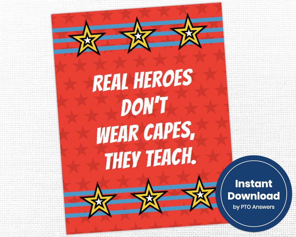 printable teacher appreciation sign in superhero theme: real heroes don't wear capes, they teach with red star background and yellow star and blue stripes
